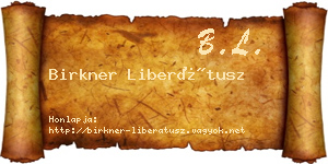 Birkner Liberátusz névjegykártya